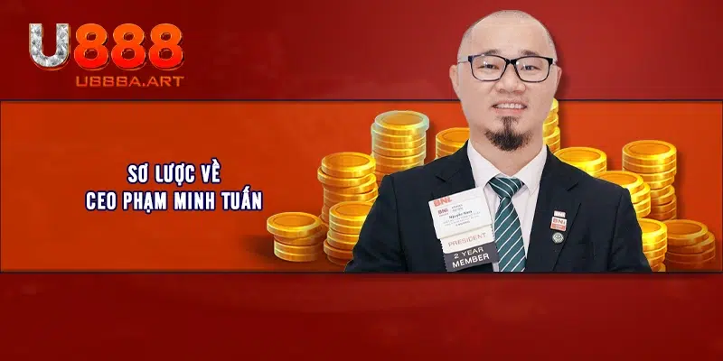 Sơ lược về CEO Phạm Minh Tuấn