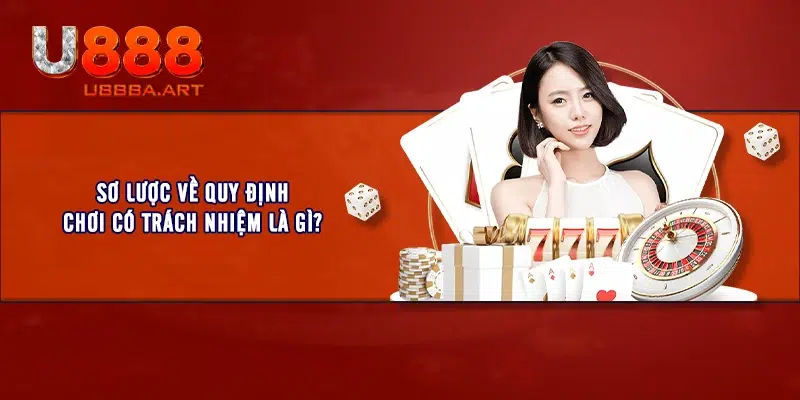 Sơ lược về quy định chơi có trách nhiệm là gì?